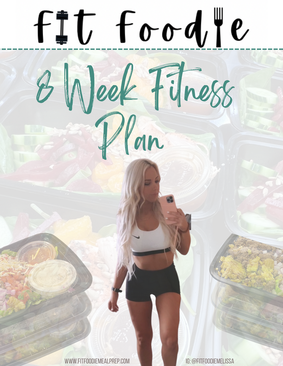 8 Week Fitness Plan Fit Foodie Meal Prep